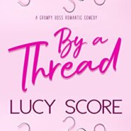 REVIEW: By a Thread by Lucy Score