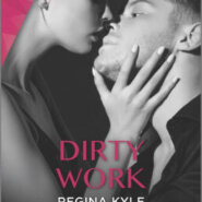 Spotlight & Giveaway: Dirty Work by Regina Kyle