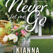 REVIEW: Never Let Me Go by Kianna Alexander