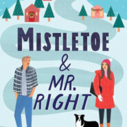 Spotlight & Giveaway: Mistletoe and Mr. Right by Sarah Morgenthaler