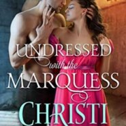 REVIEW: Undressed with the Marquess  by Christi Caldwell