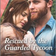 REVIEW: Rescued By the Guarded Tycoon by Rosanna Battigelli