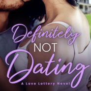 Spotlight & Giveaway: Definitely Not Dating by Christi Barth