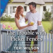 REVIEW: The Trouble with Picket Fences by Teri Wilson