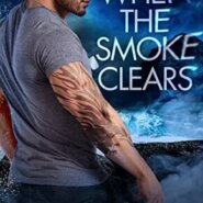 Spotlight & Giveaway: When the Smoke Clears by C. Chilove