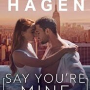 REVIEW: Say You’re Mine by Layla Hagen