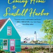 Spotlight & Giveaway: Coming Home to Seashell Harbor by Miranda Liasson