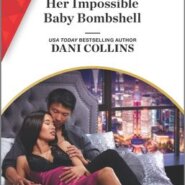 Spotlight & Giveaway: Her Impossible Baby Bombshell by Dani Collins