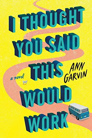 I Thought You Said This Would Work by Ann Wertz Garvin