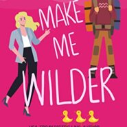 REVIEW: Make Me Wilder by Serena Bell