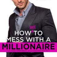 Spotlight & Giveaway: How Not To Mess With A Millionaire by Regina Kyle