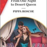 Spotlight & Giveaway: From One Night to Desert Queen by Pippa Roscoe