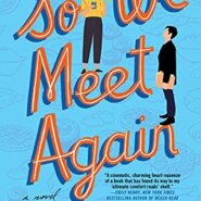 Spotlight & Giveaway: SO WE MEET AGAIN by Suzanne Park