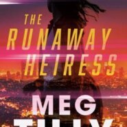 Spotlight & Giveaway: The Runaway Heiress by Meg Tilly