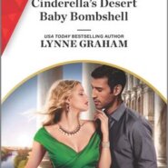 REVIEW: Cinderella’s Desert Baby Bombshell by Lynne Graham