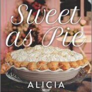 Spotlight & Giveaway: Sweet As Pie by Alicia Hunter Pace
