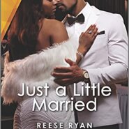 Spotlight & Giveaway: Just a Little Married by Reese Ryan