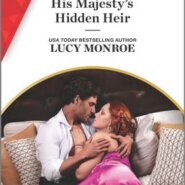 Spotlight & Giveaway: His Majesty’s Hidden Heir by Lucy Monroe