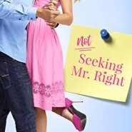 Spotlight & Giveaway: Not Seeking Mr. Right by Natasha Moore