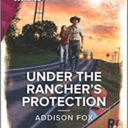 REVIEW: Under the Rancher’s Protection by Addison Fox