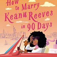 REVIEW: How to Marry Keanu Reeves in 90 Days by K.M. Jackson