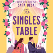 REVIEW: The Singles Table by Sara Desai