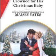 REVIEW: Crowned for His Christmas Baby by Maisey Yates