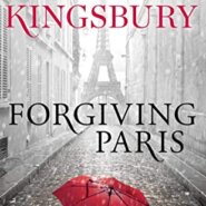 REVIEW: Forgiving Paris by Karen Kingsbury