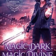 Spotlight & Giveaway: Magic Dark, Magic Divine by A.J. Locke