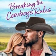 Spotlight & Giveaway: Breaking the Cowboy’s Rules by Sinclair Jayne