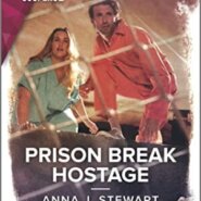 Spotlight & Giveaway: Prison Break Hostage by Anna J Stewart