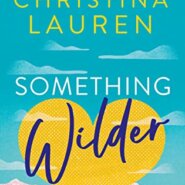 REVIEW: Something Wilder by Christina Lauren