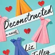 REVIEW: Deconstructed by Liz Talley