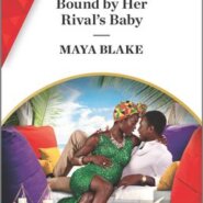 REVIEW: Bound by Her Rival’s Baby by Maya Blake