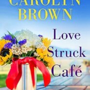 Spotlight & Giveaway: Love Struck Cafe by Carolyn Brown