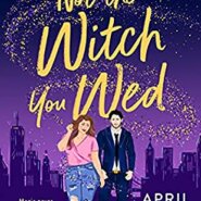 REVIEW: Not the Witch You Wed by April Asher