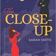 Spotlight & Giveaway: The Close-Up by Sarah Smith