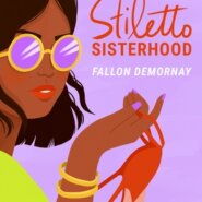 REVIEW: Stiletto Sisterhood by Fallon DeMornay
