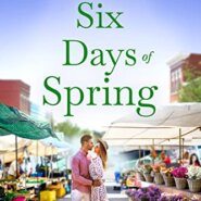 Spotlight & Giveaway: Six Days of Spring by Charlee James