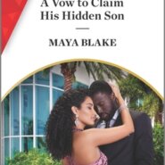 REVIEW: A Vow to Claim His Hidden Son by Maya Blake