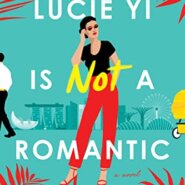 Spotlight & Giveaway: Lucie Yi Is Not a Romantic by Lauren Ho