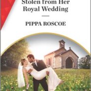 REVIEW: Stolen from Her Royal Wedding by Pippa Roscoe