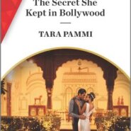 REVIEW: The Secret She Kept in Bollywood by Tara Pammi