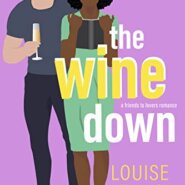 Spotlight & Giveaway: The Wine Down by Louise Lennox