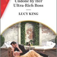 REVIEW: Undone by her Ultra-Rich Boss by Lucy King