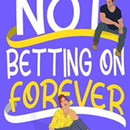 Spotlight & Giveaway: Not Betting on Forever by Natasha Moore
