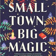 REVIEW: Small Town, Big Magic by Hazel Beck