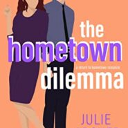 Spotlight & Giveaway: The Hometown Dilemma by Julie Archer