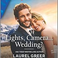 Spotlight & Giveaway: Lights, Camera… Wedding? by Laurel Greer