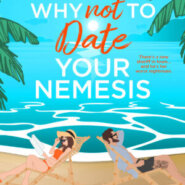 REVIEW: Reasons Why Not to Date Your Nemesis by Melanie Munton